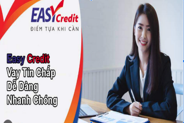 Easy Credit là  một địa chỉ vay tín chấp dễ dàng và nhanh chóng